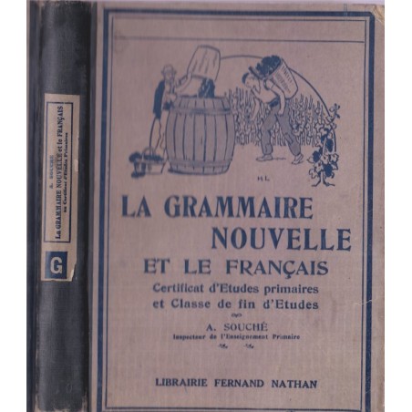 La grammaire nouvelle et le français au Certificat d'études primaires, Souché, 1947 - manuels de français