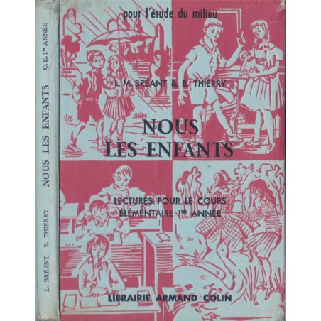 Nous les enfants, lectures pour le cours élémentaire 1ère année, Bréant et Thierry, 1962 - manuels de français