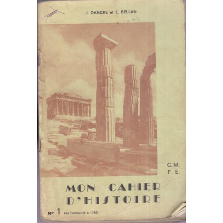 Mon cahier d'histoire cours moyen, de l'antiquité à 1789, Dancre, 1966 - manuels d'histoire