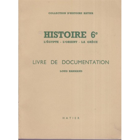 Egypte, Orient, la Grèce, Histoire 6e, livre de documentation, Harmand, 1960 - livre du maître, manuels d'histoire