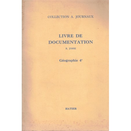 Géographie 4e, livre de documentation, Josse, 1960 - manuels de géographie