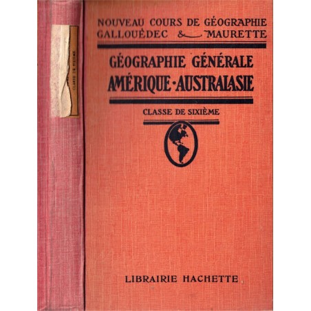 Amérique, Australasie, Géographie générale, classe de 6e, Gallouédec et Maurette, 1931 - manuels de géographie,