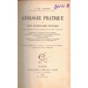 Géologie pratique et petit dictionnaire technique, De Launay, 1901 - sciences naturelles, géologie,