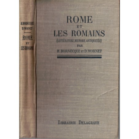 Rome et les Romains, littérature, histoire, antiquités, Bornecque et Mornet, 1935 - manuels d'histoire, Antiquité