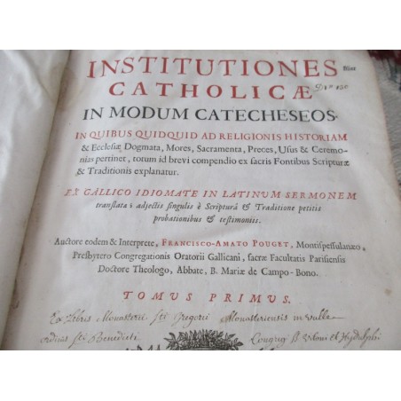 Daté de 1725, Institutiones  catholicae in modum catecheseos, Francisco-Amato Pouget - latin, rare, édition XVIIIe s. théologie,