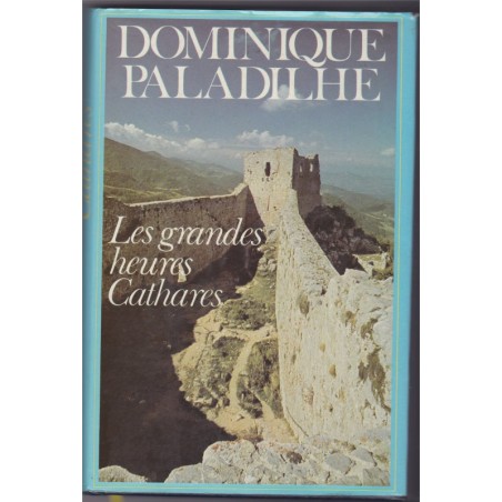 Les grandes heures Cathares, 1978, Dominique Paladilhe