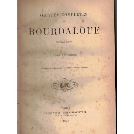 Oeuvres complètes du Père Bourdaloue, tome 3, 1878 - théologie, sermons, prédicateurs, XVIIe siècle,