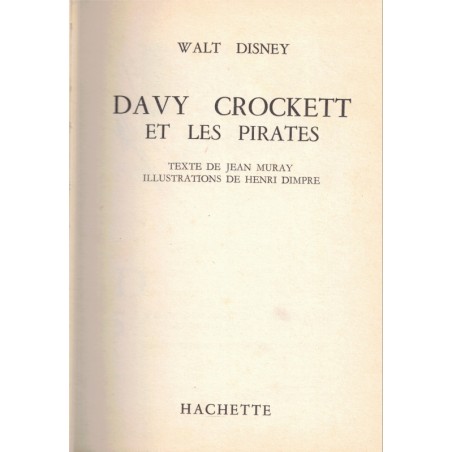 Davy Crockett et les pirates, Jean Muray, Walt Disney 1957 - Idéal bibliothèque, aventures far west Jeunesse