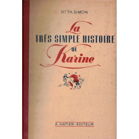 La très simple histoire de Karine, Docteur Simon, 1946 - rare littérature jeunesse, éducation petite enfance