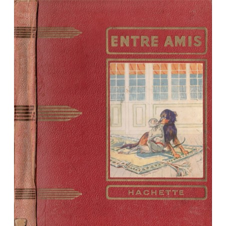 Entre amis, J. Garardin, 1937 - Collection des grands romanciers, rare littérature jeunesse, aventures contes
