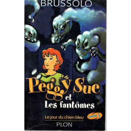Peggy Sue et les fantômes, le jour du chien bleu, Brussolo, 2001 - frissons jeunesse, littérature jeunesse,