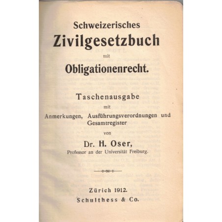 Schweizerisches Zivilgesetzbuch mit Obligationenrecht, H. Oser, 1912 - Droit, Code Civil, Suisse,