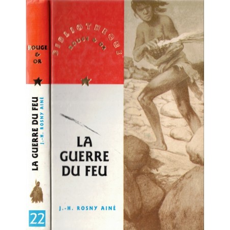 La guerre du feu, Rosny Ainé, 1996 -, fantasy, collection Bibliothèque Rouge et Or, aventures jeunesse, préhistoire,