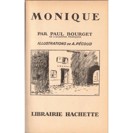 Monique, par Paul Bourget, 1938 - romans XXe, nouvelles, littérature jeunesse