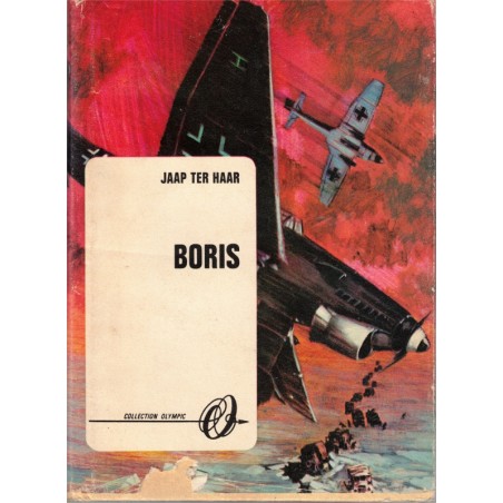 Boris, par Jaap Ter Haar, 1969 - roman guerre 1939-1945, aventures jeunesse, collection Rouge et Or Olympic