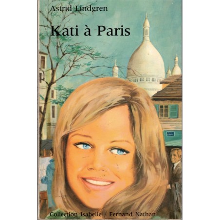 Kati à Paris, Astrid Lindgren, 1969 - romans adolescentes, amitié jeunesse , collection Isabelle