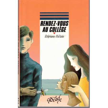 Rendez-vous au collège, Stéphanie Méliade, 1999 - amitié littérature jeunesse, collection cascade