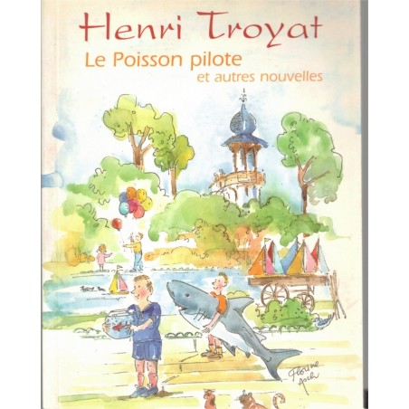 Le poisson pilote et autres nouvelles, Henri Troyat, 2002 - romans