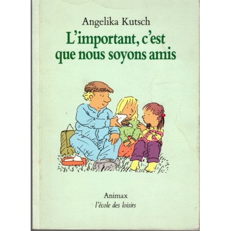L'important, c'est que nous soyons amis, Angelika Kutsch, 1988 - enfance amitié jeunesse, L'école des loisirs