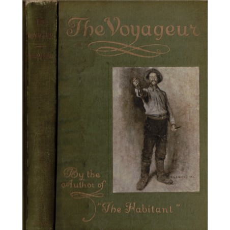 The voyageur and other poems, William Henry Drummond, 1905 - écrivains canadiens, poésie, Canada, english litteratur