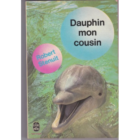 Dauphin mon cousin, Robert Stenuit, 1972 - animaux marins,