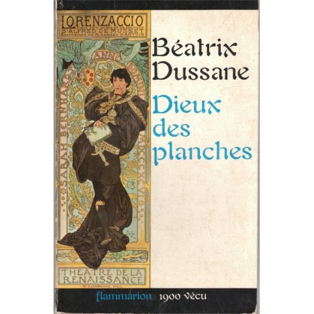 Dieux des planches, Béatrix Dussane, 1964 - acteurs théâtre, biographies