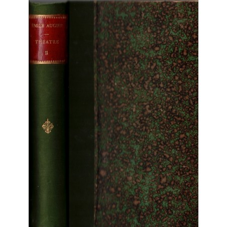 Théâtre complet T2, Diane, Philiberthe, Le gendre de M. Poirier, Ceinture dorée, Emile Augier, 1882