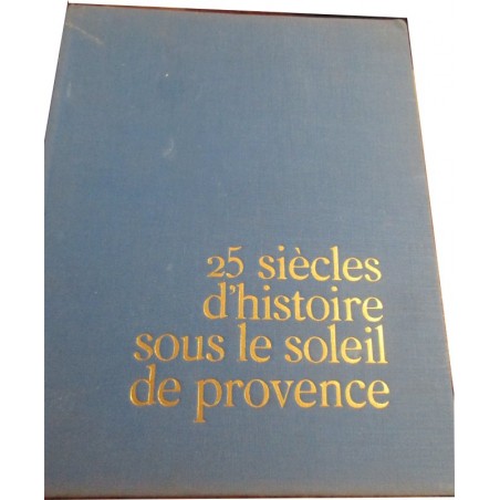 25 siècles d'histoire sous le soleil de Provence, 1967, Nicolaï, édition numérotée