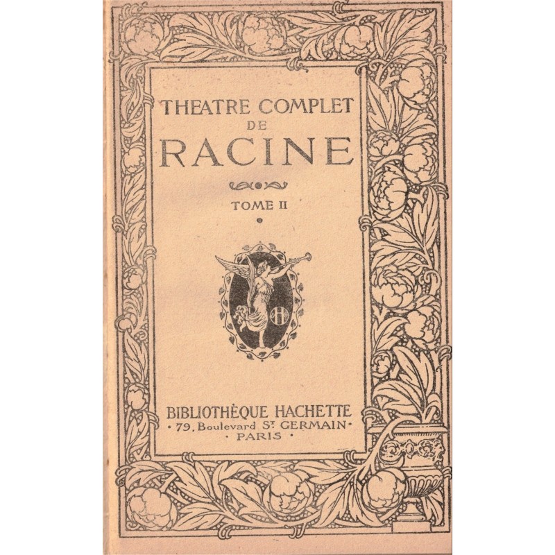 Théâtre complet de Racine, tome 2 Bajazet, Mithridate, Iphigénie, Phèdre, Esther, Athalie
