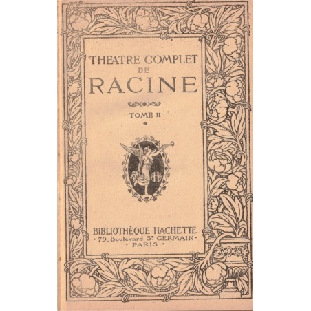 Théâtre complet de Racine, T2 - Bajazet, Mithridate, Iphigénie, Phèdre, Esther, Athalie - théâtre XVIIe s.,