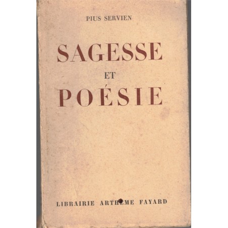 Sagesse et poésie, Pius Servien, 1947 - poètes XXe siècle