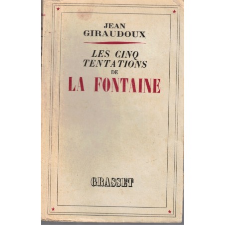 Les cinq tentations de La Fontaine, Jean Giraudoux, 1938 - Cinq conférences, essais, écrivains XXe siècle