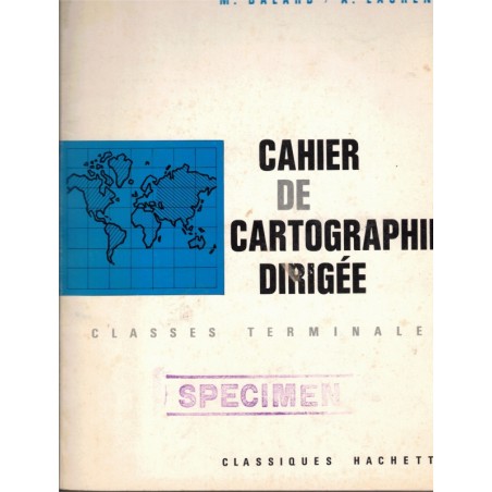 Cahier de cartographie dirigée, classe Terminale, Balard et Laurent, 1965 - manuels de géographie, topographie,