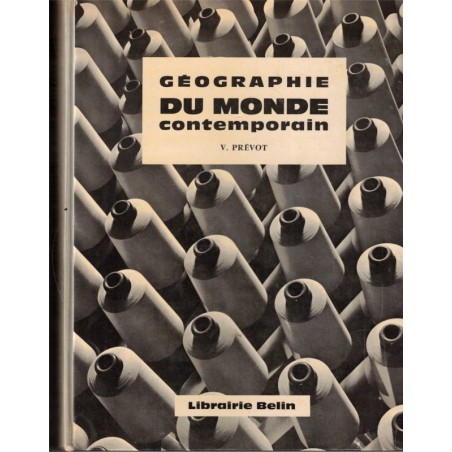 Géographie du monde contemporain, et filmologie, Terminale, Victor Prévot, Troux, 1963 - manuels de géographie, cinéma