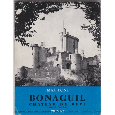 Bonaguil, château de rêve, Lot-et-Garonne, Max Pons, 1972 -  forteresse Moyen Age,