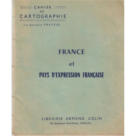 Cahier de cartographie, France & pays d'expression française, Fraysse, 1964 - manuels géographie