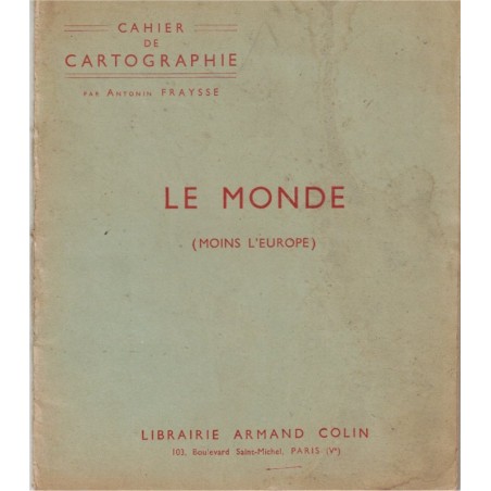 Cahier de cartographie, Le Monde, moins l'Europe, Fraysse, 1964 - manuels géographie