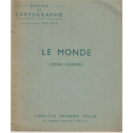Cahier de cartographie, Le Monde, moins l'Europe, Fraysse, 1964 - manuels géographie