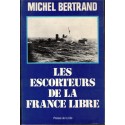 Les escorteurs de la France Libre, Michel Bertrand, 1984 - 2ème guerre mondiale 1939-1944, marine militaire