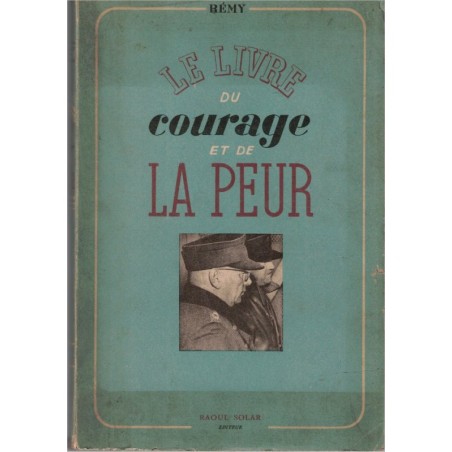 Le livre du courage et de la peur, Rémy - 2e guerre mondiale, Résistance, témoignages