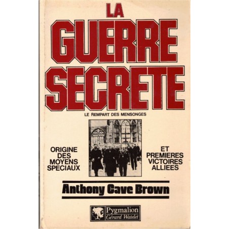 La guerre secrète, le rempart des mensonges, Anthony Cave Brown, 1981 - espionnage, 2e guerre mondiale, Alliés