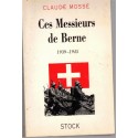 Ces messieurs de Berne 1939-1945, Claude Mossé, 1997 - 2e guerre mondiale, Suisse, Shoah