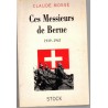 Ces messieurs de Berne 1939-1945, Claude Mossé, 1997 - 2e guerre mondiale, Suisse, Shoah