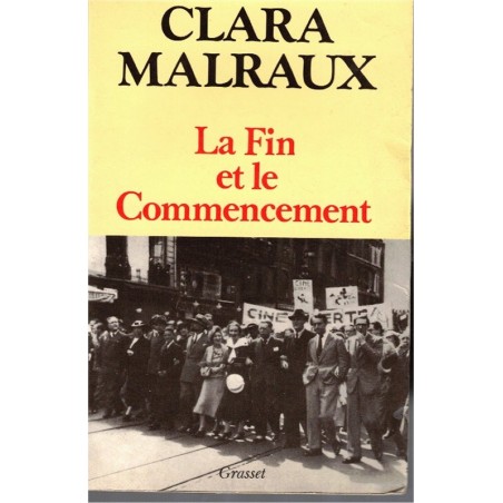 La fin et le commencement, Clara Malraux, 1976 - biographie, 2e guerre mondiale, Résistance, Front Populaire, guerre d'Espagne