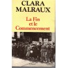 La fin et le commencement, Clara Malraux, 1976 - biographie, 2e guerre mondiale, Résistance, Front Populaire, guerre d'Espagne