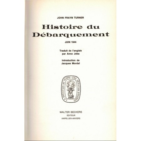 Histoire du débarquement juin 1944, John Frayn Turner, 1966 - 2e guerre mondiale, Libération, collection du XXe siècle