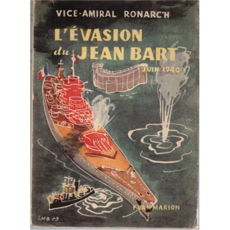L'évasion du Jean Bart, Vice-Amiral Ronarc'h, 1951 - 2e guerre mondiale, marine, bateau, mémoires