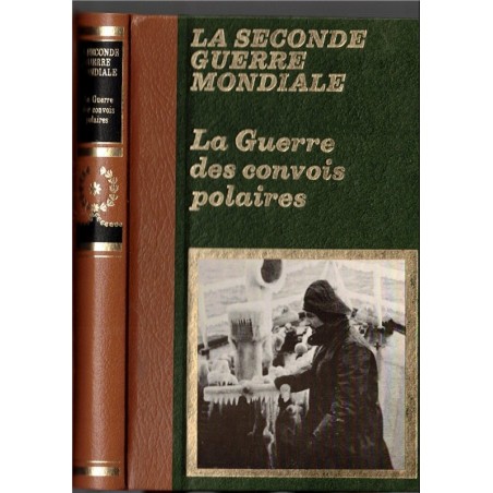 La guerre des convois polaires, la Seconde guerre mondiale, Jean Watelet, 1980 - marine militaire, Arctique, 2e guerre