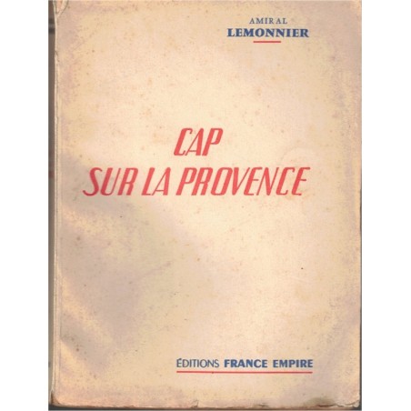 Cap sur la Provence, Amiral Lemonnier, 1954 - 2e guerre mondiale, débarquement, marine