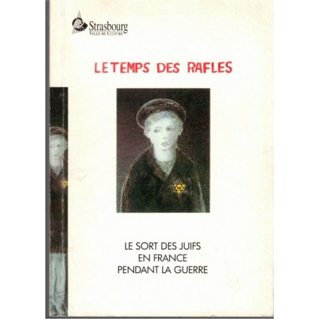 Le temps des rafles, le sort des Juifs en France pendant la guerre,  - exposition Shoah, 2e guerre mondiale